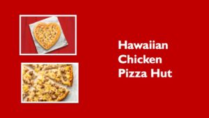 Senarai Harga Hawaiian Chicken Pizza Hut
