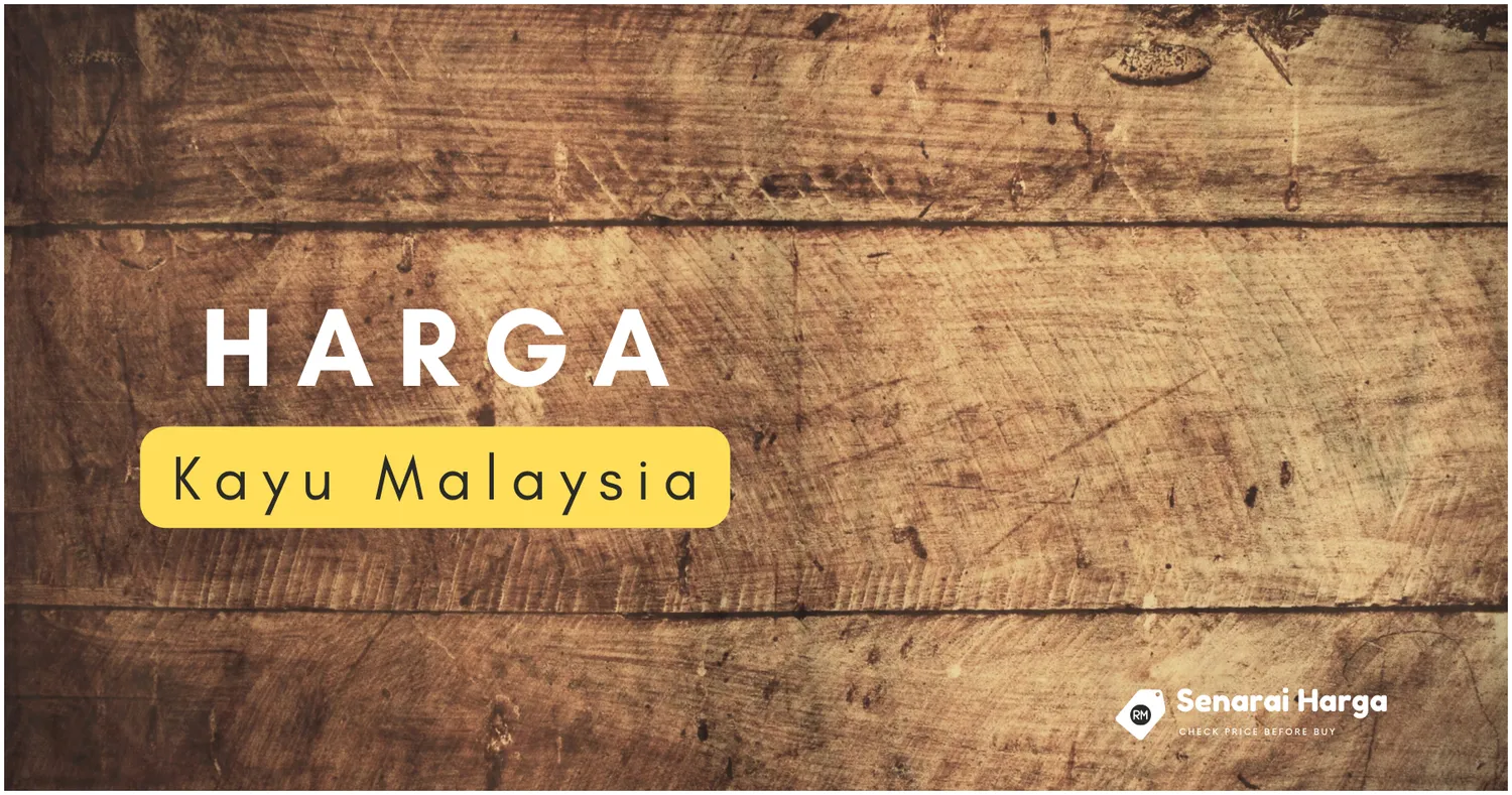 senarai harga kayu malaysia terkini