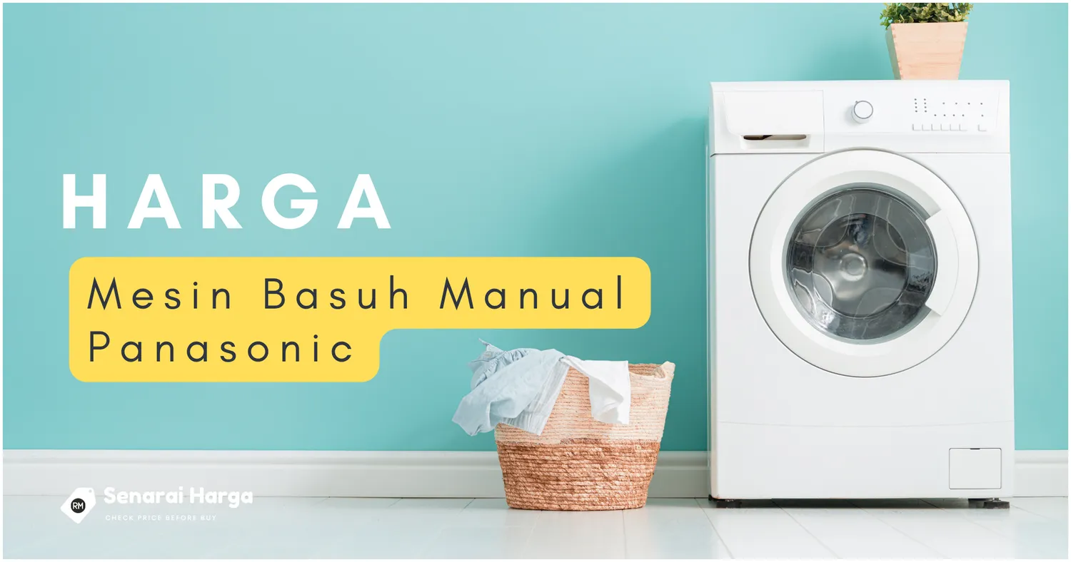 senarai harga mesin basuh manual panasonic malaysia terkini