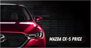 Mazda CX 5 Price List in Malaysia