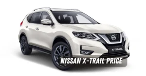 Nissan X Trail Price List in Malaysia