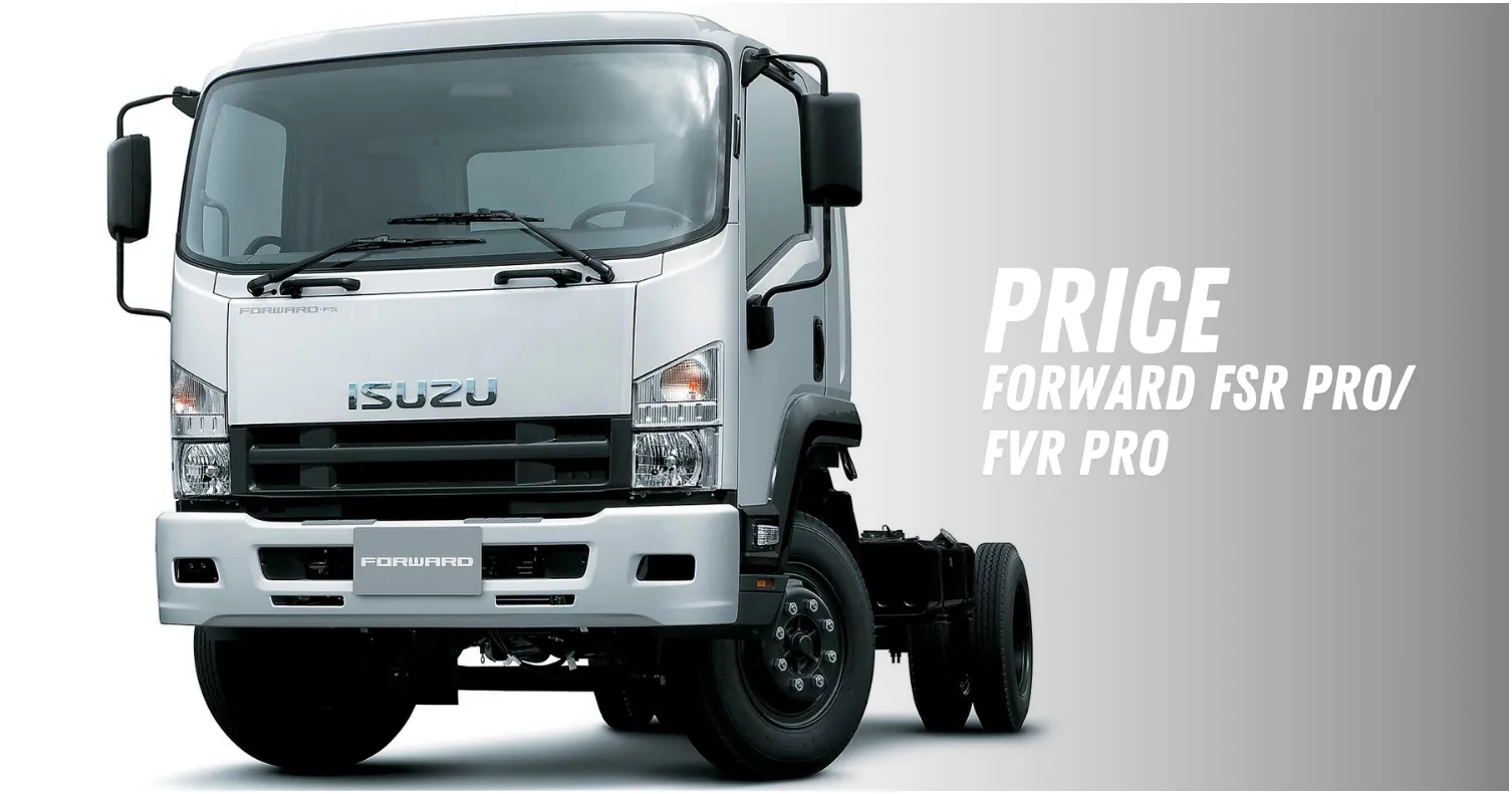 Isuzu Forward FSR PRO FVR PRO Price List in Malaysia